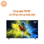 [3GB/32GB/120HZ]Tivi Xiaomi EA Pro 75 inch Series 2024 | Giá đã bao gồm gói bảo hành 12 tháng